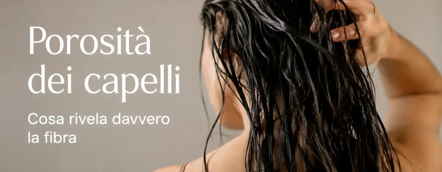 Capelli che si bagnano subito o che impiegano molto tempo ad asciugarsi: guida alla porosità dei capelli, differenza tra capelli a bassa, media e alta porosità, cuticole del capello, assorbimento e ritenzione dell’acqua, capelli secchi, crespi, fragili e danneggiati, hair care routine e cura dei capelli in base alla porosità